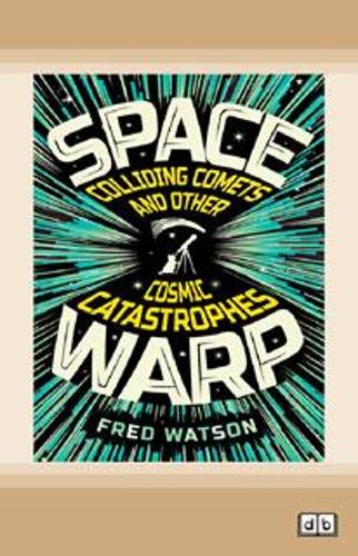 Spacewarp: Colliding Comets and Other Cosmic Catastrophes