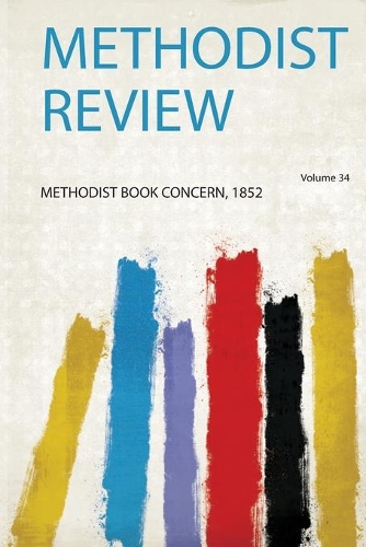 Methodist Review Volume 34