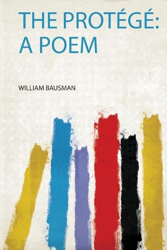 The Protégé: a Poem