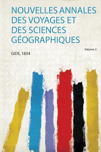 Nouvelles Annales Des Voyages Et Des Sciences Géographiques Volume 2