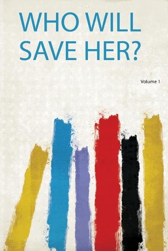 Who Will Save Her? Volume 1