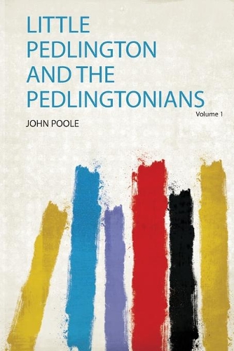 Little Pedlington and the Pedlingtonians Volume 1