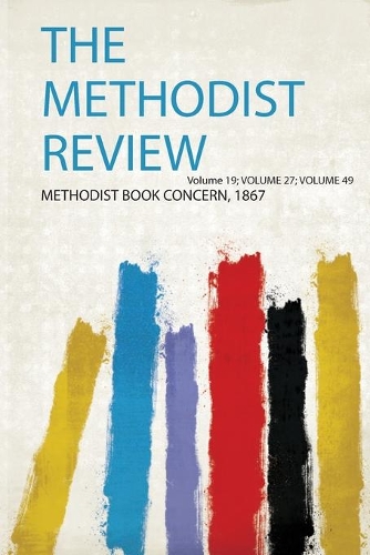 The Methodist Review Volume 19