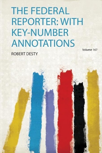 The Federal Reporter: With Key-Number Annotations Volume 167