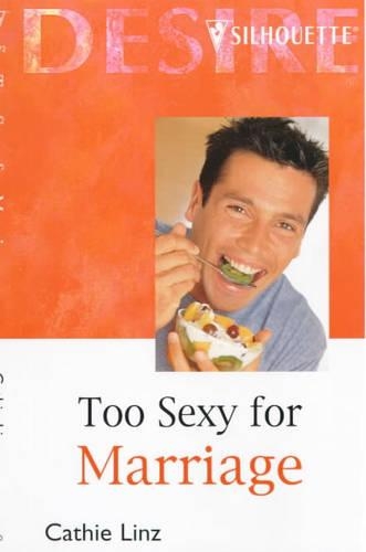 Too Sexy For Marriage