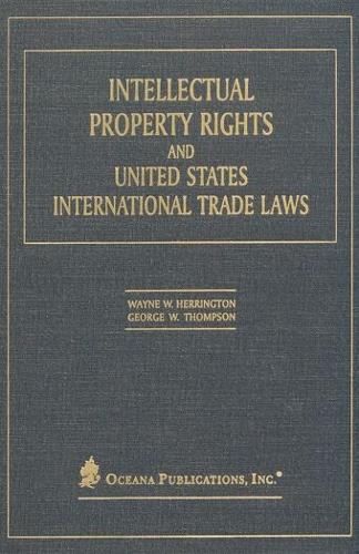 Intellectual Property Rights and United States International Trade Laws
