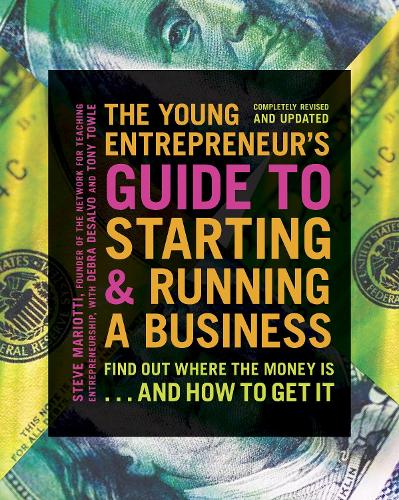 The Young Entrepreneur's Guide to Starting and Running a Business