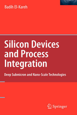 Silicon Devices and Process Integration
