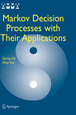 Markov Decision Processes with Their Applications