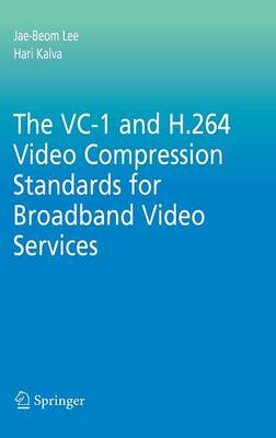 The VC-1 and H.264 Video Compression Standards for Broadband Video Services