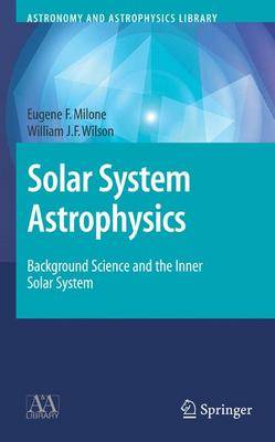Solar System Astrophysics: v.1&2