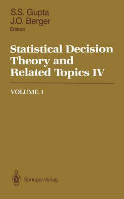 Statistical Decision Theory and Related Topics IV: Volume 1