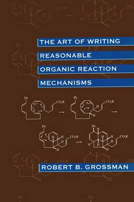 The Art of Writing Reasonable Organic Reaction Mechanisms