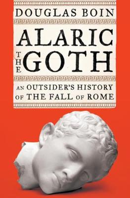 Alaric the Goth by Douglas Boin
