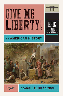 Give Me Liberty!: v. 1