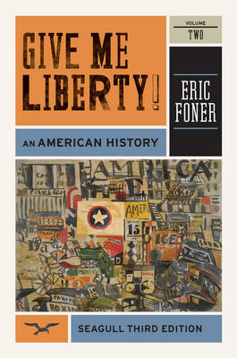Give Me Liberty! - an American History: v. 2