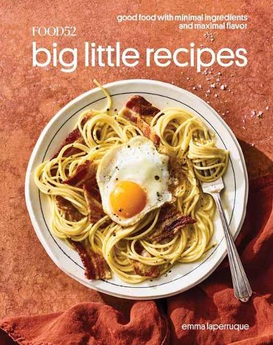 Food52 Big Little Recipes A Cookbook