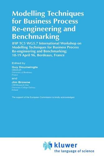 Modelling Techniques for Business Process Re-engineering and Benchmarking