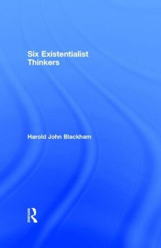 Six Existentialist Thinkers