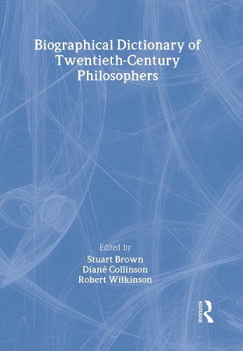 Biographical Dictionary of Twentieth-Century Philosophers