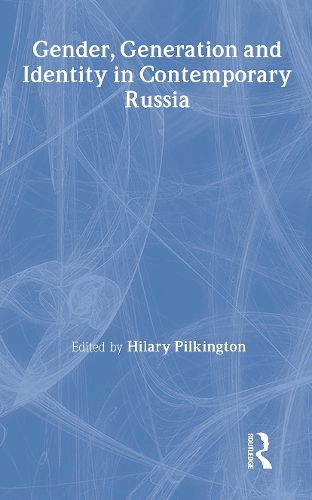 Gender, Generation and Identity in Contemporary Russia