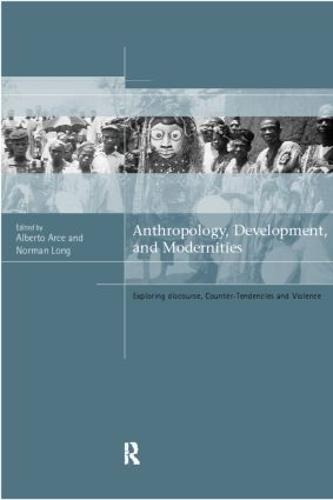 Anthropology, Development and Modernities