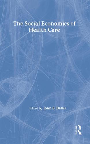 The Social Economics of Health Care