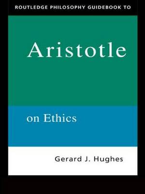 Routledge Philosophy Guidebook to Aristotle on Ethics