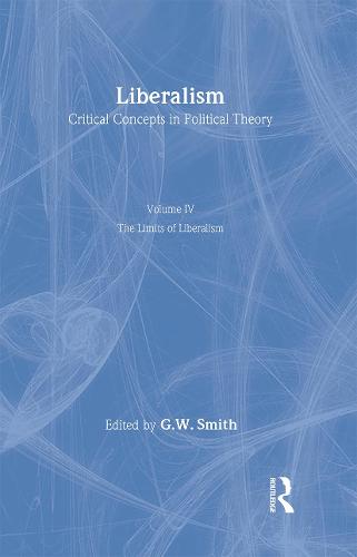 Liberalism Crit Concepts Vol4