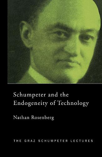 Schumpeter and the Endogeneity of Technology