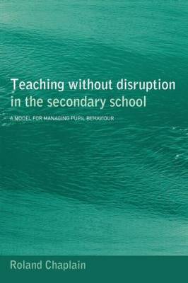 Teaching without Disruption in the Secondary School