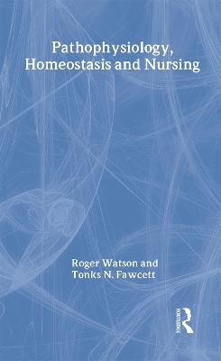 Pathophysiology, Homeostasis and Nursing