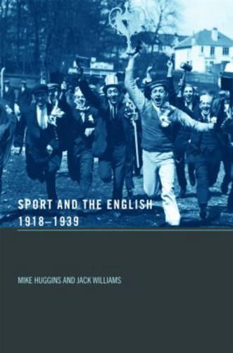 Sport and the English, 1918-1939: Between the Wars