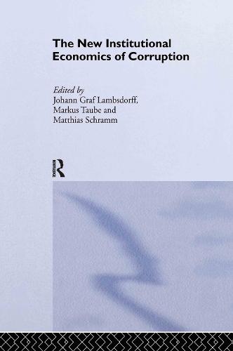 The New Institutional Economics of Corruption