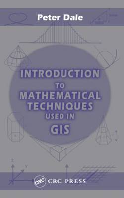 Introduction to Mathematical Techniques Used in GIS