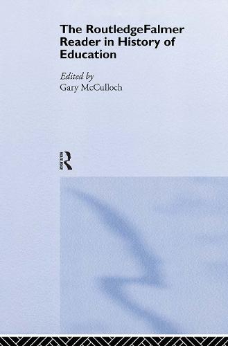 The RoutledgeFalmer Reader in the History of Education