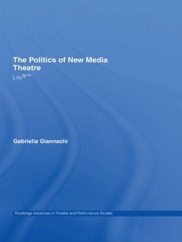 The Politics of New Media Theatre