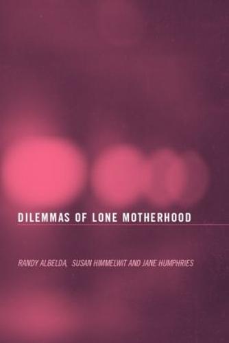 The Dilemmas of Lone Motherhood
