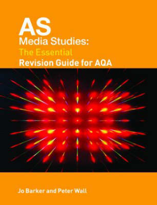 AS Media Studies: The Essential Revision Guide for AQA