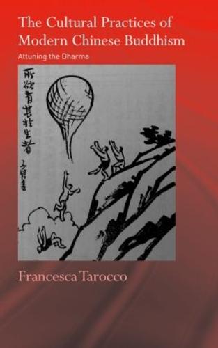 The Cultural Practices of Modern Chinese Buddhism