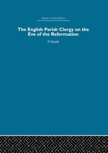 The English Parish Clergy on the Eve of the Reformation