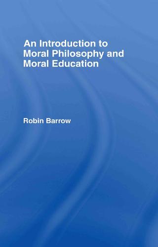 An Introduction to Moral Philosophy and Moral Education