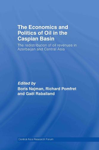 The Economics and Politics of Oil in the Caspian Basin