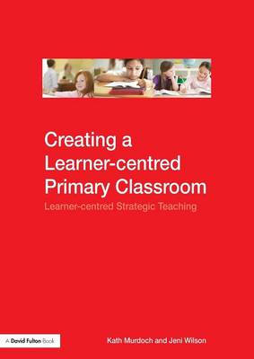 Creating a Learner-centred Primary Classroom