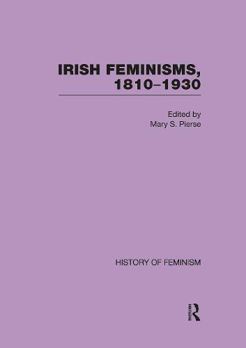 Irish Feminisms, 1810-1930