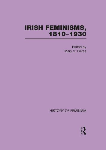 Irish Feminisms, 1810-1930