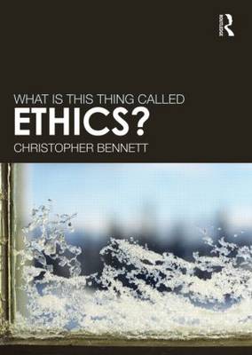 What is This Thing Called Ethics?