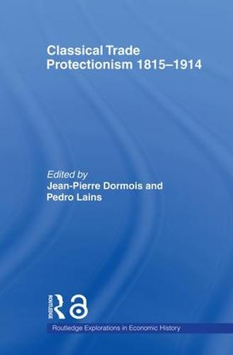 Classical Trade Protectionism 1815-1914