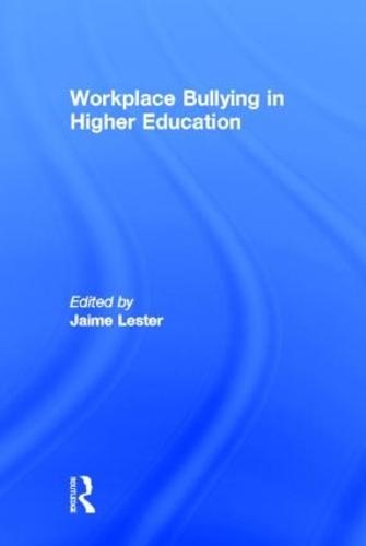 Workplace Bullying in Higher Education