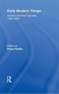 Objects and their Histories, 1500-1800